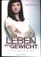 Beke Worthmann: Dein Leben hat Gewicht :