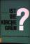 Winfried Hohlfeld: Ist die Kirche grün?: