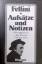 Federico Fellini: Aufsätze und Notizen. 