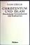 Hans Zirker: Christentum und Islam : the