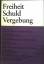 Wilhelm Zauner: Freiheit, Schuld, Vergeb