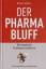 Marcia Angell: Der Pharma-Bluff : wie in