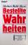 Herbert Riehl-Heyse: Bestellte Wahrheite