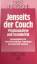 Jenseuts der Couch: Psychoanalyse und So