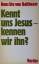 Urs von Balthasar, Hans: Kennt uns Jesus