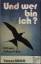 Ortwin Schweitzer: Und wer bin ich? R. B