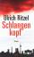 Ulrich Ritzel: Schlangenkopf. Roman. Mit