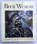 Brett Weston: Brett Weston : Photographi