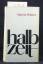 Martin Walser: Halbzeit