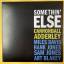 Cannonball Adderley: Somethin´Else