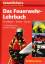 Das Feuerwehr- Lehrbuch - BrandSchutz/Deutsche Feuerwehr-Zeitung