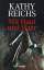 Kathy Reichs: Mit Haut und Haar