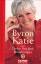 Byron Katie über Liebe, Sex und Beziehungen - Katie, Byron