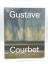 Gustave Courbet (Katalog zur Ausstellung in der Fondation Beyeler Riehen, 7. September 2014 - 18. Januar 2015) - Courbet, Gustave /// Hg. Ulf Küster und Delia Ciuha -