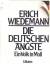 Erich Wiedemann: Die deutschen Ängste / 