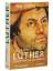 Heinz Schilling: Martin Luther. Rebell i