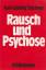 Karl-Ludwig Täschner: Rausch und Psychos