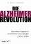 Bredesen, Dale E.: Die Alzheimer-Revolut