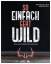 Andreas Seel: So einfach geht Wild Wildb