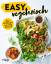 Easy vegetarisch Über 60 Rezepte mit wen