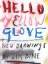 Dine, Jim [Ill.]: Hello yellow glove : n