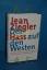 Jean Ziegler: Der Hass auf den Westen : 