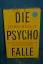 Jörg Blech: Die Psychofalle : wie die Se