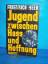 Friedrich Heer: Jugend zwischen Hass und