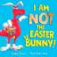 Saskia Gwinn: I Am Not the Easter Bunny! Saskia Gwinn: I Am Not the Easter Bunny!