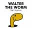 Adam Hargreaves: Mr. Men Walter the Worm