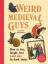 Olivia M. Swarthout: Weird Medieval Guys