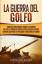 Captivating History: La Guerra del Golfo