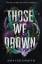 Amy Goldsmith: Those We Drown