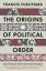 Francis Fukuyama: The Origins of Politic