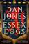 neues Buch – Dan Jones – Essex Dogs – Bild 1