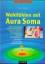 Anja Senser: Wohlfühlen mit Aura-Soma : 