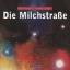 Nigel Henbest: Die Milchstrasse. Heather