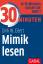 Eilert, Dirk W.: 30 Minuten Mimik lesen: