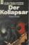 Foster, Alan Dean: Der Kollapsar.