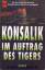 Konsalik, Heinz G.: Im Auftrag des Tiger