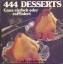 444 Desserts Ganz einfach oder raffinier