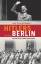 HITLERS BERLIN - Geschichte einer Hassliebe - KELLERHOFF, Sven Felix (Journalist) / GIEBEL, Wieland (Hrsg.)