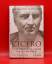 Cicero - oder Der letzte Kampf um die Republik - Eine Biographie - Wolfgang Schuller