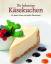 Die leckersten Käsekuchen - Für jeden An