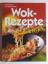 Essen und Genießen: Wok-Rezepte schnell 