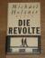 Michael Holzner: Die Revolte: Roman.