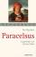 Wehr, Gerhard und Paracelsus: Paracelsus