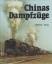 Heinz Sigg: Chinas Dampfzüge.