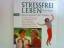 Janet Wright: Stressfrei leben: Das Ents