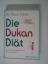 Pierre Dukan: Die Dukan-Diät : das Schla Pierre Dukan: Die Dukan-Diät : das Schla